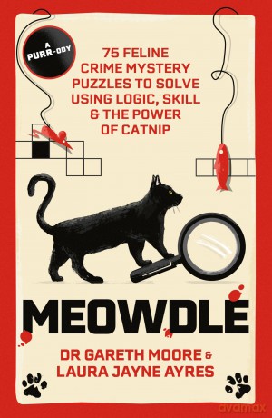 Meowdle: 75 Feline Crime Puzzles to Solve Using Logic, Skill and the Power of Catnip [KSIĄŻKA]