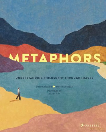 Metaphors: Understanding Philosophy Through Images [KSIĄŻKA]