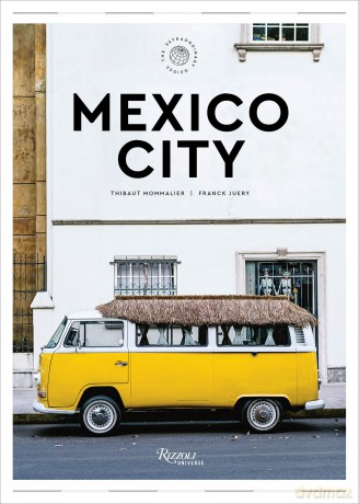 Mexico City: The Extraordinary Guide, an Insider Tour of Art, Food, and Culture [KSIĄŻKA]