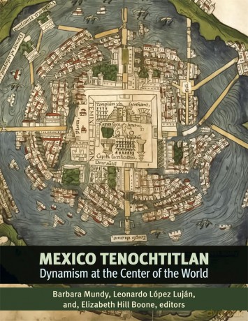 Mexico-Tenochtitlan: Dynamism at the Center of the World [KSIĄŻKA]