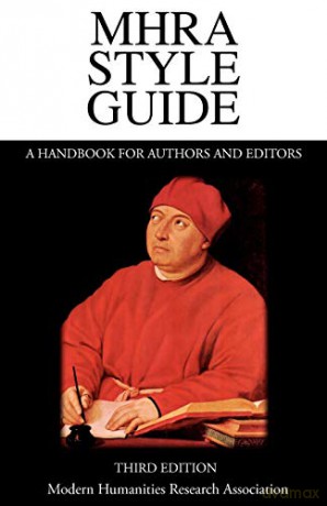 MHRA Style Guide. A Handbook for Authors and Editors. Third Edition. [KSIĄŻKA]