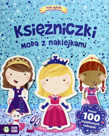 Księżniczki moda z naklejkami - Mała stylistka [KSIĄŻKA]