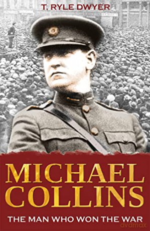 Michael Collins: The Man Who Won the War [KSIĄŻKA]