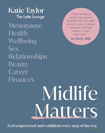Midlife Matters: Feel Empowered and Confident Every Step of the Way [KSIĄŻKA]