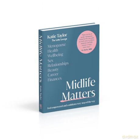Midlife Matters: Feel Empowered and Confident Every Step of the Way [KSIĄŻKA]