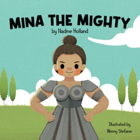Mina the Mighty: A Children's Story about the Power of Vulnerability [KSIĄŻKA]