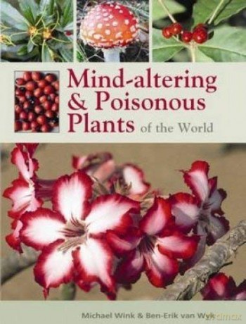 Mind-altering and poisonous plants of the world [KSIĄŻKA]