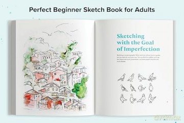 Mindful Sketching: How to Develop a Drawing Practice and Embrace the Art of Imperfection: A Drawing Book for Adults [KSIĄŻKA]