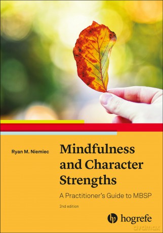 Mindfulness and Character Strengths: A Practitioner's Guide to MBSP [KSIĄŻKA]