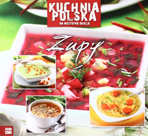 Kuchnia Polska - Zupy [KSIĄŻKA]