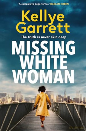 Missing White Woman: The razor-sharp new thriller from the award-winning author of LIKE A SISTER [KSIĄŻKA]