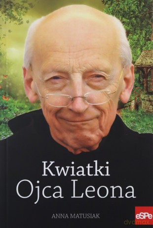 Kwiatki Ojca Leona [KSIĄŻKA]