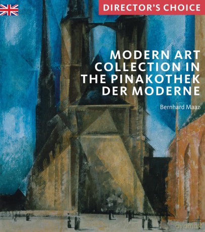 Modern Art Collection in the Pinakothek der Moderne Munich: Director's Choice [KSIĄŻKA]