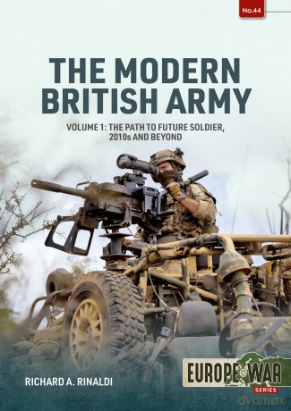 Modern British Army Volume 1: The Path to Future Soldier, 2010s and Beyond: 44 [KSIĄŻKA]