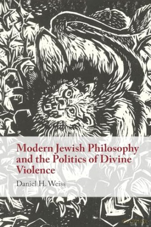 Modern Jewish Philosophy and the Politics of Divine Violence [KSIĄŻKA]