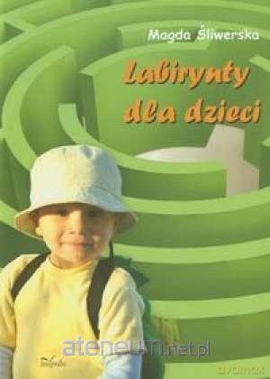 Labirynty dla dzieci [KSIĄŻKA]