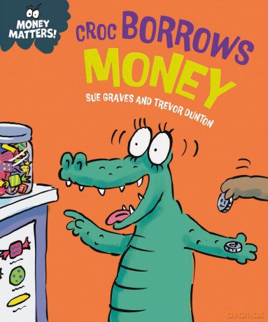 Money Matters: Croc Borrows Money [KSIĄŻKA]