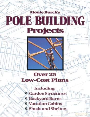 Monte Burch's Pole Building Projects: Over 25 Low-Cost Plans [KSIĄŻKA]