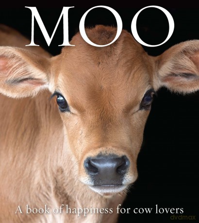 Moo: A book of happiness for cow lovers: 8 [KSIĄŻKA]