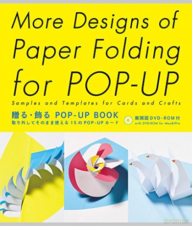 More Designs of Paper Folding for Pop-Up: Samples and Templates for Cards and Crafts [KSIĄŻKA]