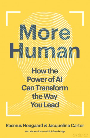 More Human: How the Power of AI Can Transform the Way You Lead [KSIĄŻKA]