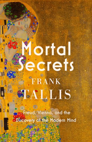 Mortal Secrets: Freud, Vienna and the Discovery of the Modern Mind [KSIĄŻKA]
