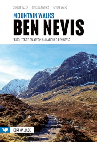 Mountain Walks Ben Nevis: 15 routes to enjoy on and around Ben Nevis [KSIĄŻKA]