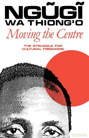 Moving the Centre: The Struggle for Cultural Freedoms [KSIĄŻKA]