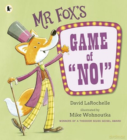 Mr Fox's Game of "No!": A hilarious and interactive readaloud from the award-winning pairing behind HOW TO APOLOGISE [KSIĄŻKA]