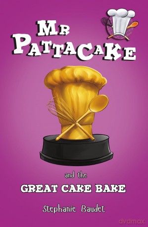 Mr Pattacake and the Great Cake Bake: 8 [KSIĄŻKA]