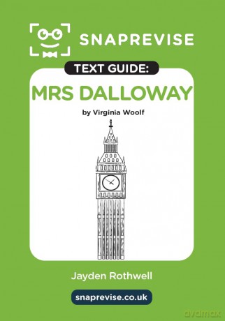Mrs Dalloway Text Guide: A-Level English Literature Revision Book | Includes Analysis, Key Quotes, Character Insights, and Sample Essays for Top Grades [KSIĄŻKA]