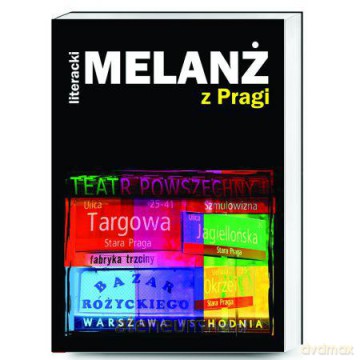 Literacki Melanż z Pragi [KSIĄŻKA]