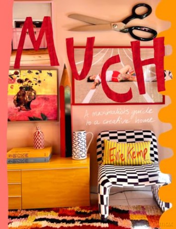 Much: A maximalist's guide to a creative home [KSIĄŻKA]