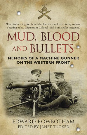 Mud, Blood and Bullets: Memoirs of a Machine Gunner on the Western front [KSIĄŻKA]