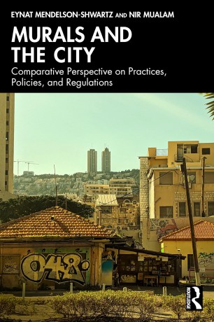 Murals and the City: A Comparative Perspective on Practices, Policies, and Regulations [KSIĄŻKA]