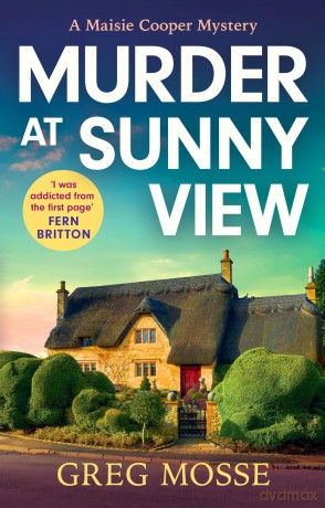 Murder at Sunny View: An absolutely gripping and charming cozy murder mystery novel for 2025 [KSIĄŻKA]