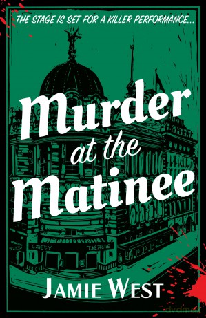 Murder at the Matinee: This golden-age style theatrical murder mystery is perfect for fans of Richard Osman, Robert Thorogood and, of course, Agatha Christie!: 2 [KSIĄŻKA]