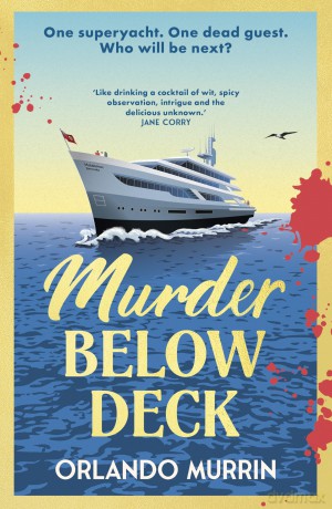 Murder Below Deck: The gripping new cosy crime murder mystery from a Masterchef semi-finalist. [KSIĄŻKA]