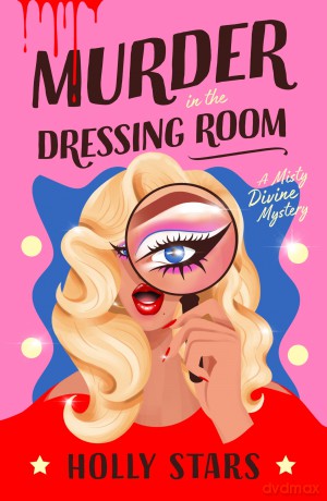Murder in the Dressing Room: AGATHA CHRISTIE MEETS RUPAUL IN THIS THRILLING NEW MURDER MYSTERY [KSIĄŻKA]