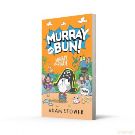 Murray the Pirate: A new adventure in the funny series from bestselling artist Adam Stower - illustrator of books by David Walliams including Spaceboy and Astrochimp: [KSIĄŻKA]