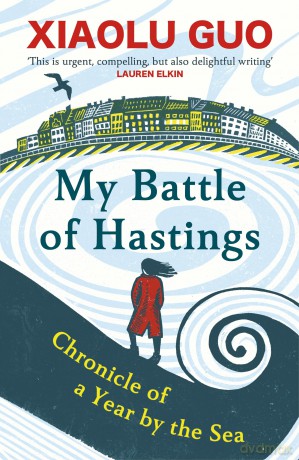 My Battle of Hastings: Chronicle of a Year by the Sea [KSIĄŻKA]