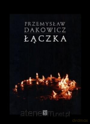 Łączka - Przemysław Dakowicz [KSIĄŻKA]
