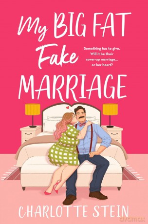 My Big Fat Fake Marriage: A spicy, hilarious and heartwarming rom-com [KSIĄŻKA]