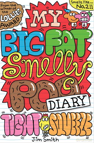 My Big Fat Smelly Poo Diary 2: Tight Squeeze The hilarious full colour series, perfect for fans of Bunny Vs Monkey [KSIĄŻKA]