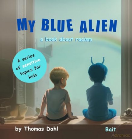 My Blue Alien: A book about racism: 3 [KSIĄŻKA]