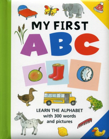My First ABC: Learn the Alphabet with 300 Words and Pictures [KSIĄŻKA]