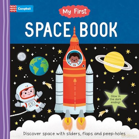My First Space Book: Discover Space with sliders, flaps, peep-holes and a glow in the dark ending: 4 [KSIĄŻKA]