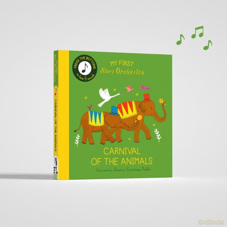 My First Story Orchestra: Carnival of the Animals: Press the buttons to hear 6 sounds [KSIĄŻKA]