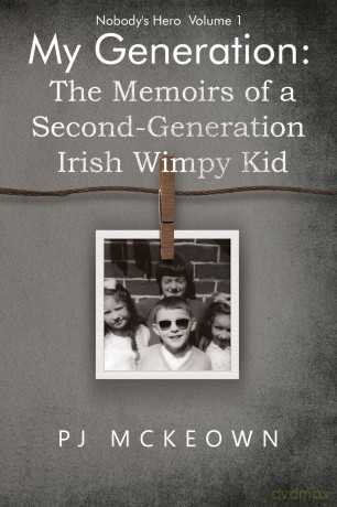 My Generation: The Memoirs of a Second-Generation Irish Wimpy Kid [KSIĄŻKA]