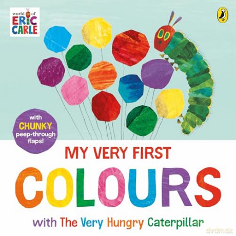 My Very First Colours with The Very Hungry Caterpillar: A Lift-the-Flap Book [KSIĄŻKA]